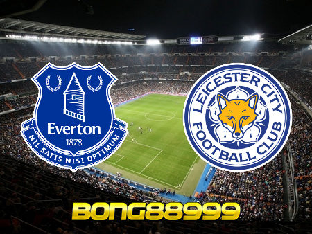 Soi kèo, nhận định Everton vs Leicester City – 03h15 – 28/01/2020