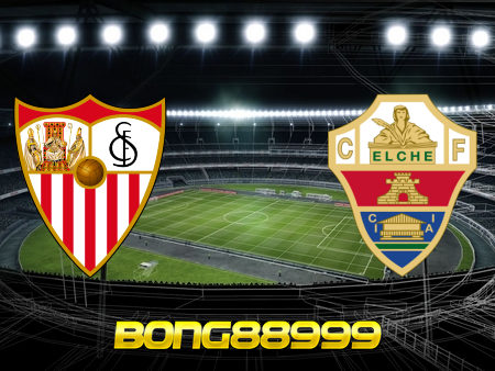 Soi kèo, nhận định Sevilla vs Elche – 01h00 – 18/03/2021
