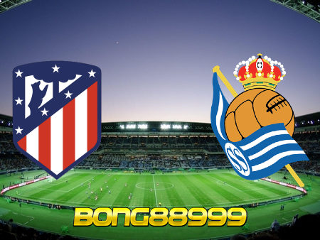 Soi kèo, nhận định Atl. Madrid vs Real Sociedad – 03h00 – 13/05/2021