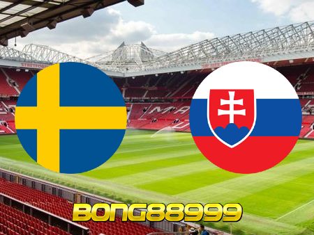 Soi kèo, nhận định Thụy Điển vs Slovakia – 20h00 – 18/06/2021