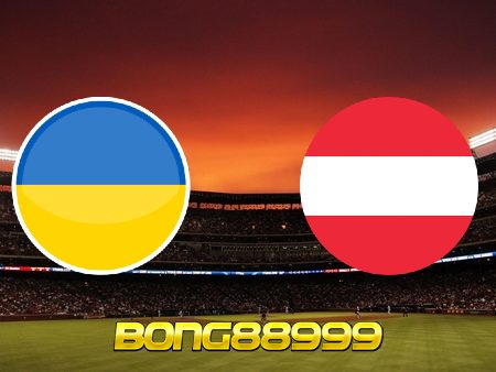Soi kèo, nhận định Ukraine vs Áo – 23h00 – 21/06/2021