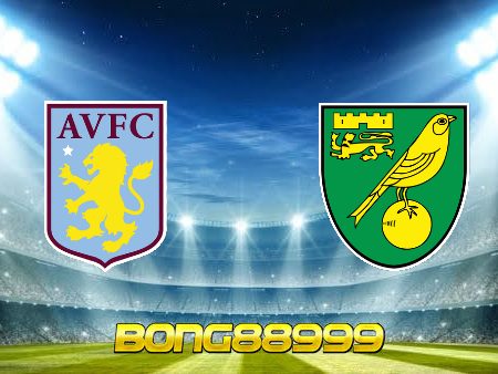 Soi kèo, nhận định Aston Villa vs Norwich City – 21h00 – 30/04/2022